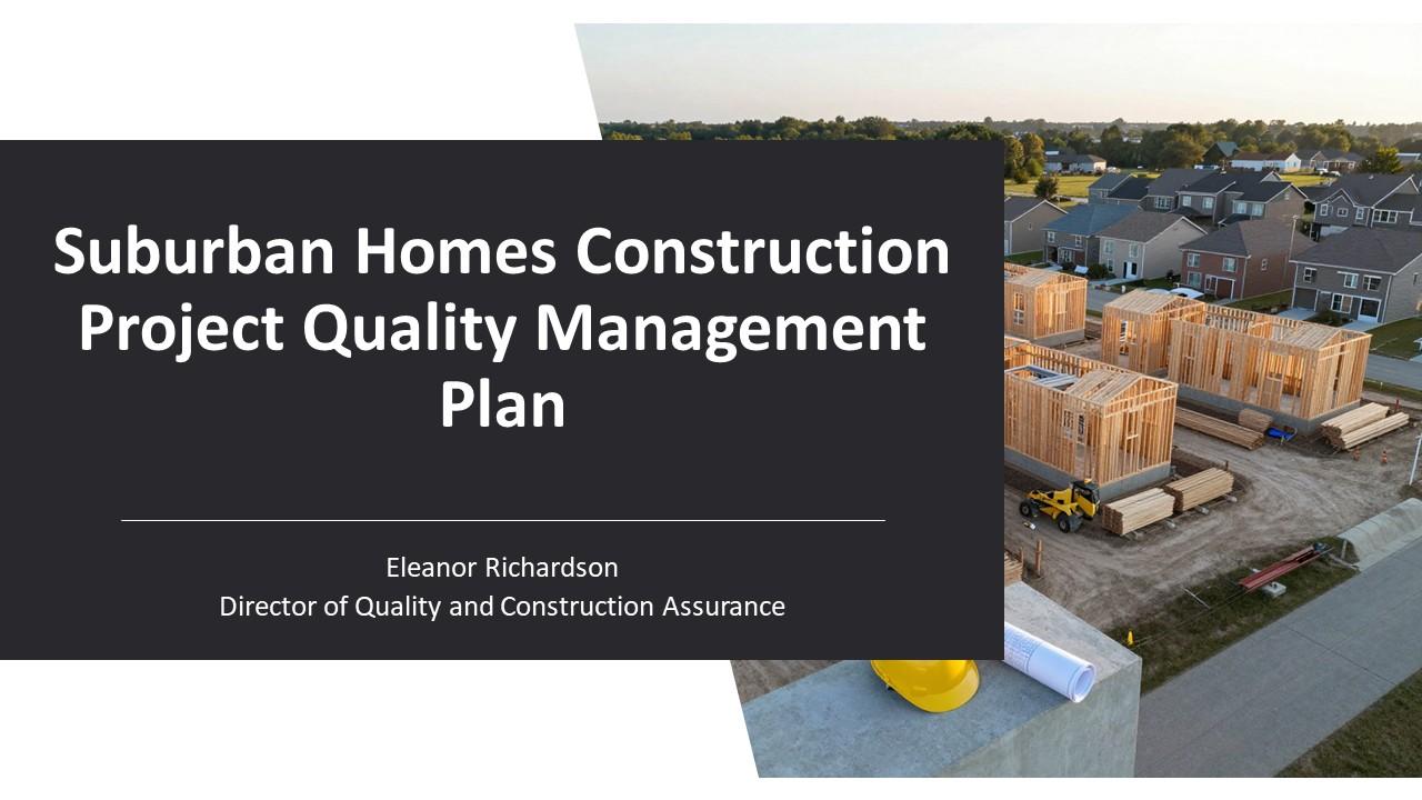 Suburban Homes Construction Project Quality Management Plan PPT Structure VM