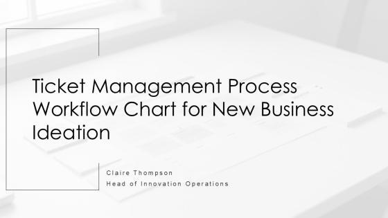 Ticket Management Process Workflow Chart For New Business Ideation PPT Mockup VM