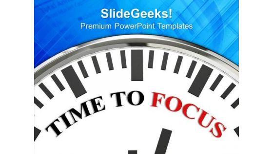 Time To Focus Concentration PowerPoint Templates Ppt Backgrounds For Slides 0213 Time To Focus Concentration PowerPoint Templates Ppt Backgrounds For Slides 0213