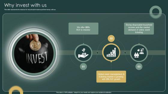 Why Invest With Us Investor Funding Elevator Pitch Deck For Ticketing Management Firm Why Invest With Us Investor Funding Elevator Pitch Deck For Ticketing Management Firm