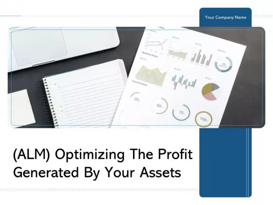 ALM Optimizing The Profit Generated By Your Assets Ppt PowerPoint Presentation Complete Deck With Slides