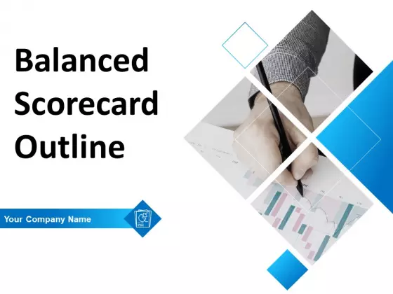Balanced Scorecard Outline Ppt PowerPoint Presentation Complete Deck With Slides