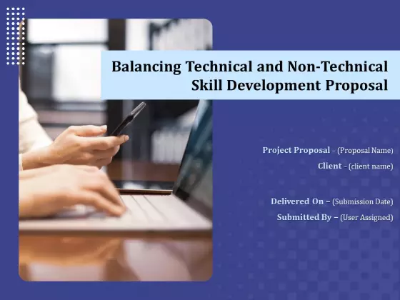 Balancing Technical And Non Technical Skill Development Proposal Ppt PowerPoint Presentation Complete Deck With Slides
