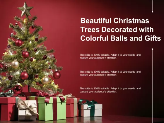 Beautiful Christmas Trees Decorated With Colorful Balls And Gifts Ppt PowerPoint Presentation File Design Ideas