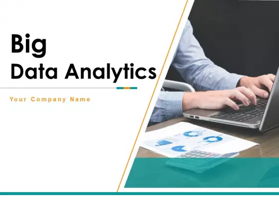 Big Data Analytics Ppt PowerPoint Presentation Complete Deck With Slides
