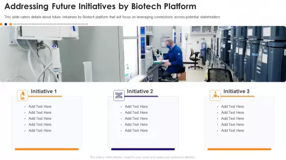 Biotechnology Startup Funding Elevator Pitch Deck Addressing Future Initiatives By Biotech Platform Structure PDF
