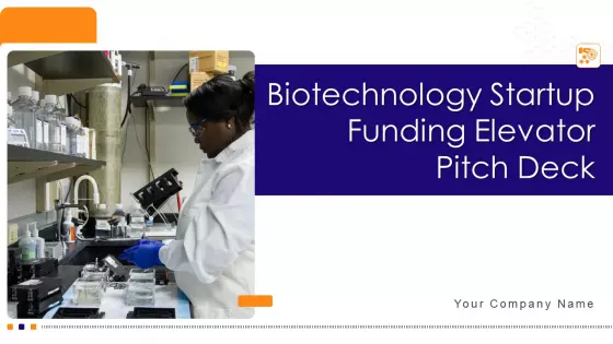 Biotechnology Startup Funding Elevator Pitch Deck Ppt PowerPoint Presentation Complete Deck With Slides