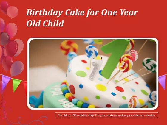 Birthday Cake For One Year Old Child Ppt PowerPoint Presentation Show Example File PDF