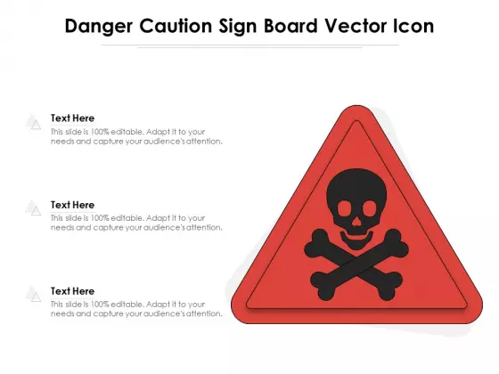 Danger Caution Sign Board Vector Icon Ppt PowerPoint Presentation Gallery Pictures PDF