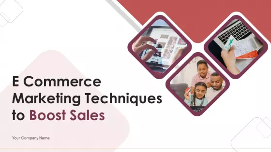 E Commerce Marketing Techniques To Boost Sales Ppt PowerPoint Presentation Complete Deck With Slides