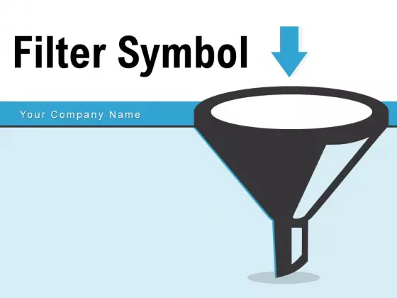 Filter Symbol Dollar Sign Funnel Ppt PowerPoint Presentation Complete Deck