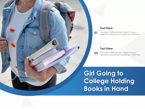 Girl Going To College Holding Books In Hand Ppt PowerPoint Presentation Icon Model PDF