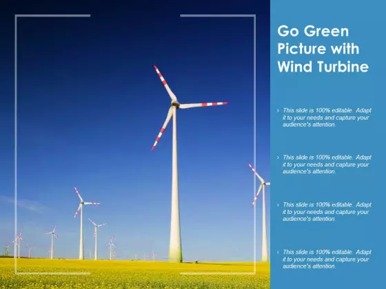 Go Green Picture With Wind Turbine Ppt PowerPoint Presentation Slides