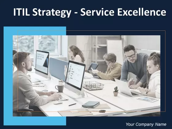 ITIL Strategy Service Excellence Ppt PowerPoint Presentation Complete Deck With Slides