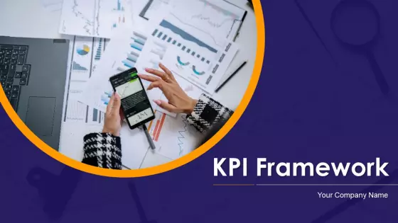KPI Framework Ppt PowerPoint Presentation Complete With Slides