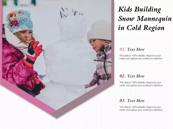 Kids Building Snow Mannequin In Cold Region Ppt PowerPoint Presentation Ideas Introduction PDF