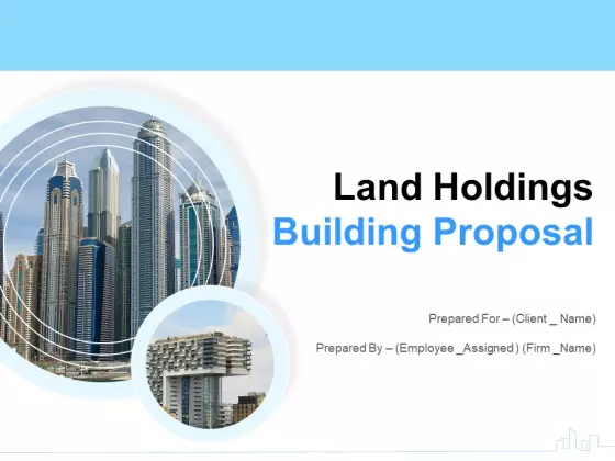 Land Holdings Building Proposal Ppt PowerPoint Presentation Complete Deck With Slides