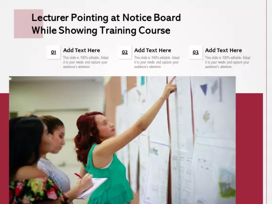 Lecturer Pointing At Notice Board While Showing Training Course Ppt PowerPoint Presentation Styles Sample PDF