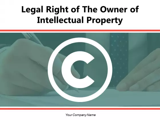 Legal Right Of The Owner Of Intellectual Property Circular Ppt PowerPoint Presentation Complete Deck