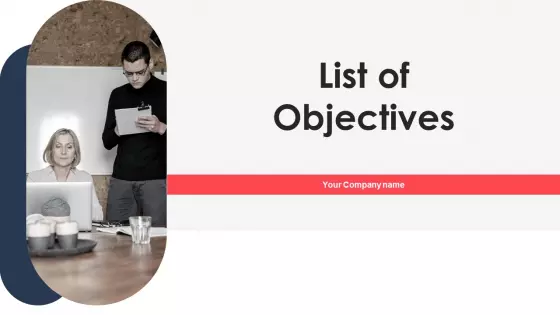 List Of Objectives Ppt PowerPoint Presentation Complete With Slides
