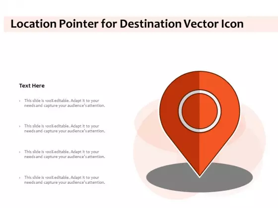 Location Pointer For Destination Vector Icon Ppt PowerPoint Presentation Portfolio Outline PDF