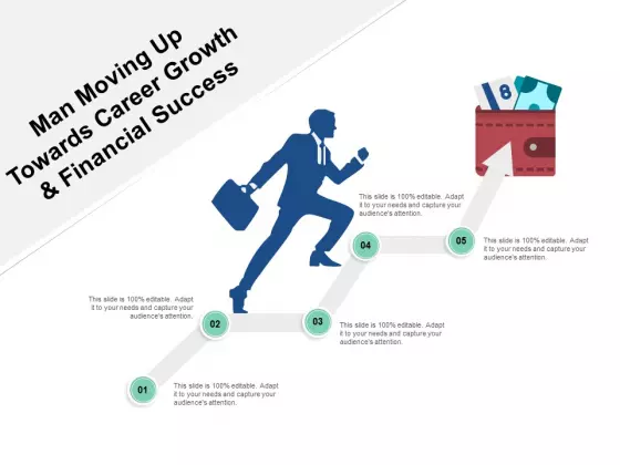 Man Moving Up Towards Career Growth And Financial Success Ppt PowerPoint Presentation Model Show