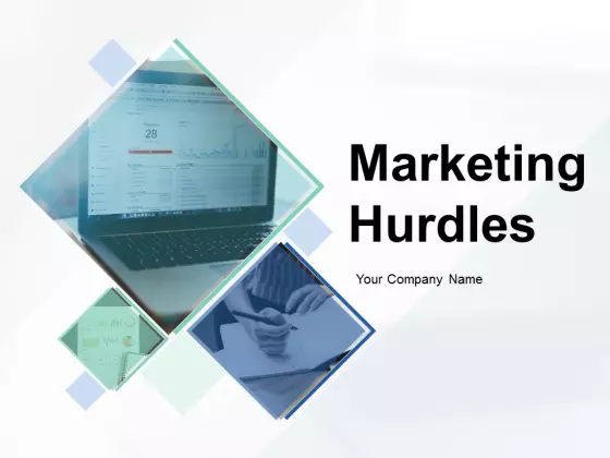Marketing Hurdles Ppt PowerPoint Presentation Complete Deck With Slides
