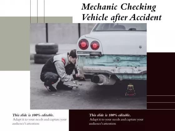 Mechanic Checking Vehicle After Accident Ppt PowerPoint Presentation Outline Display PDF