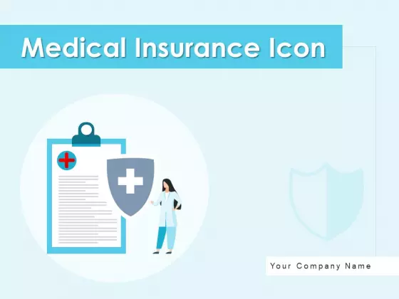 Medical Insurance Icon Clipboard Health Ppt PowerPoint Presentation Complete Deck