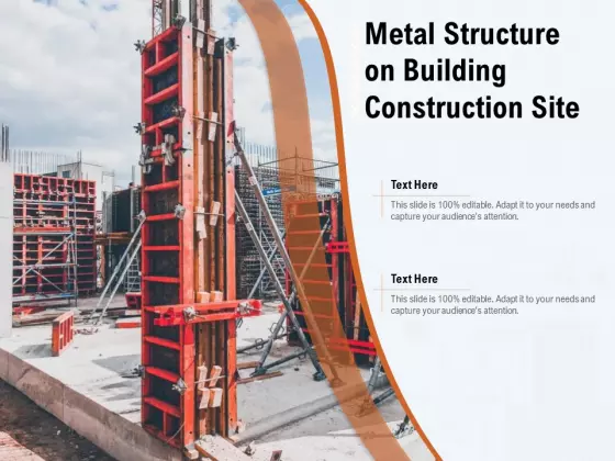 Metal Structure On Building Construction Site Ppt PowerPoint Presentation File Slideshow PDF