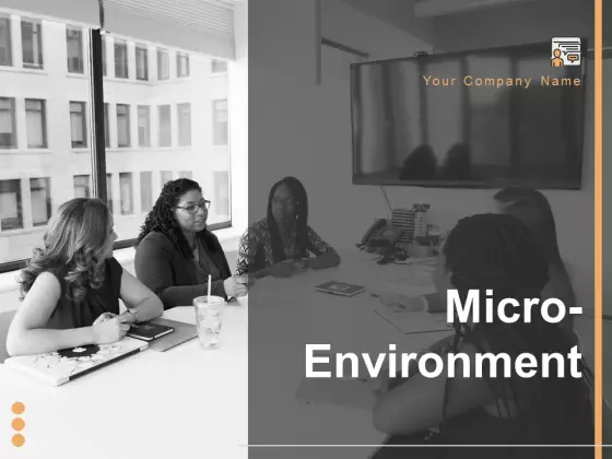 Micro Environment Ppt PowerPoint Presentation Complete Deck With Slides