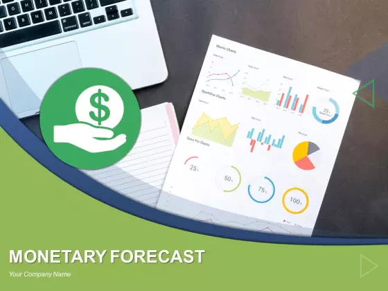 Monetary Forecast Ppt PowerPoint Presentation Complete Deck With Slides