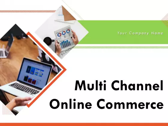 Multi Channel Online Commerce Ppt PowerPoint Presentation Complete Deck With Slides