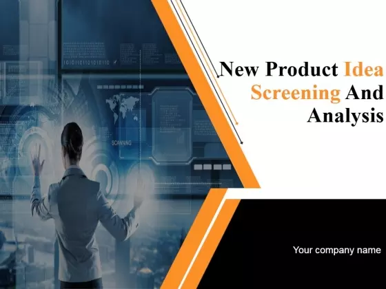 New Product Idea Screening And Analysis Ppt PowerPoint Presentation Complete Deck With Slides