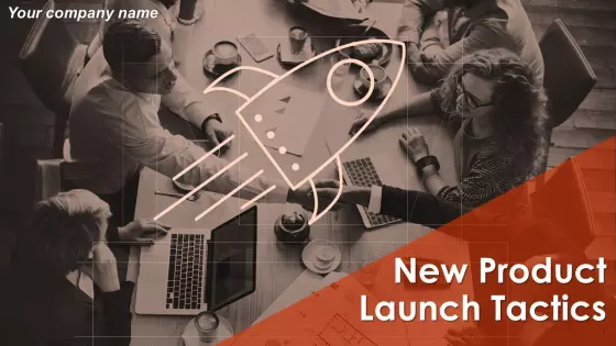 New Product Launch Tactics Ppt PowerPoint Presentation Complete Deck With Slides