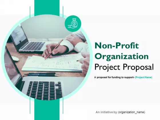 Non Profit Organization Project Proposal Ppt PowerPoint Presentation Complete Deck With Slides