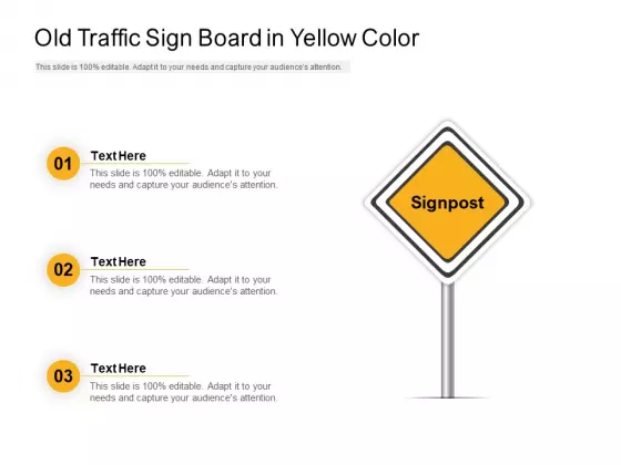 Old Traffic Sign Board In Yellow Color Ppt PowerPoint Presentation Gallery Slides PDF