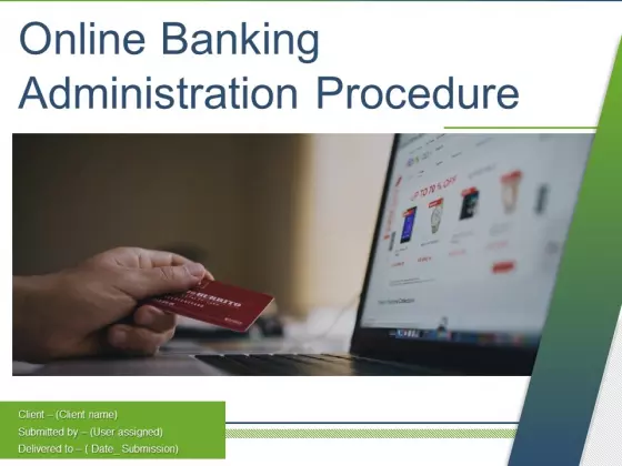 Online Banking Administration Procedure Ppt PowerPoint Presentation Complete Deck With Slides