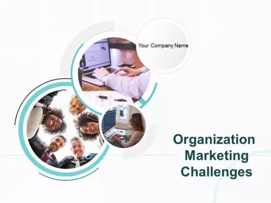 Organization Marketing Challenges Ppt PowerPoint Presentation Complete Deck With Slides