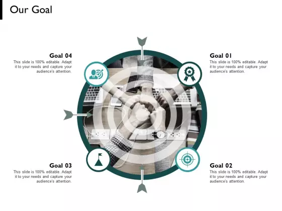 Our Goal Arrows Audiences Attention Ppt PowerPoint Presentation Gallery Show