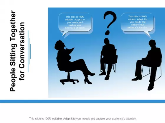 People Sitting Together For Conversation Ppt PowerPoint Presentation Slides Show