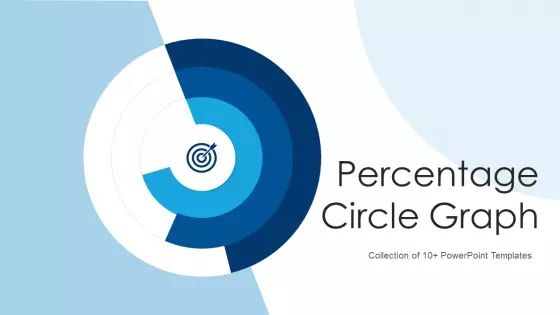 Percentage Circle Graph Ppt PowerPoint Presentation Complete With Slides