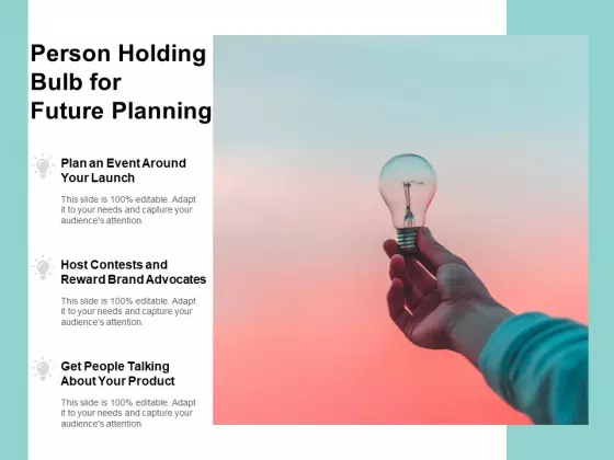 Person Holding Bulb For Future Planning Ppt PowerPoint Presentation Pictures Styles