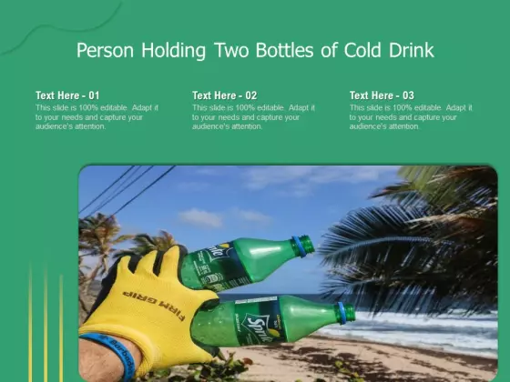 Person Holding Two Bottles Of Cold Drink Ppt PowerPoint Presentation Model Shapes PDF