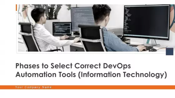 Phases To Select Correct Devops Automation Tools Information Technology Ppt PowerPoint Presentation Complete Deck With Slides
