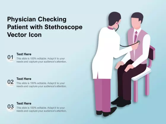 Physician Checking Patient With Stethoscope Vector Icon Ppt PowerPoint Presentation Outline Objects PDF