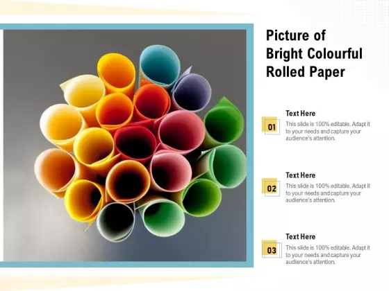Picture Of Bright Colourful Rolled Paper Ppt PowerPoint Presentation Summary Mockup PDF
