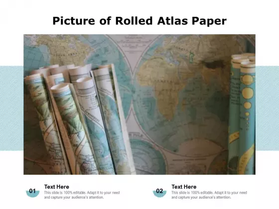 Picture Of Rolled Atlas Paper Ppt PowerPoint Presentation Gallery Show PDF