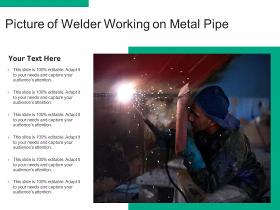 Picture Of Welder Working On Metal Pipe Ppt PowerPoint Presentation Gallery Templates PDF