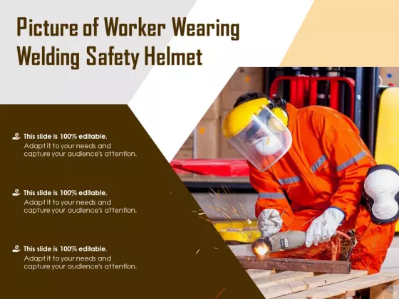 Picture Of Worker Wearing Welding Safety Helmet Ppt PowerPoint Presentation Pictures Templates